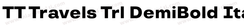TT Travels Trl DemiBold Italic字体转换
